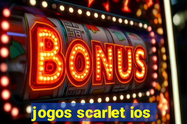 jogos scarlet ios